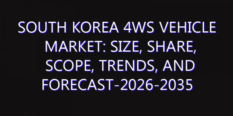 South Korea 4WS Vehicle Market: Size, Share, Scope, Trends, and Forecast-2026-2035
