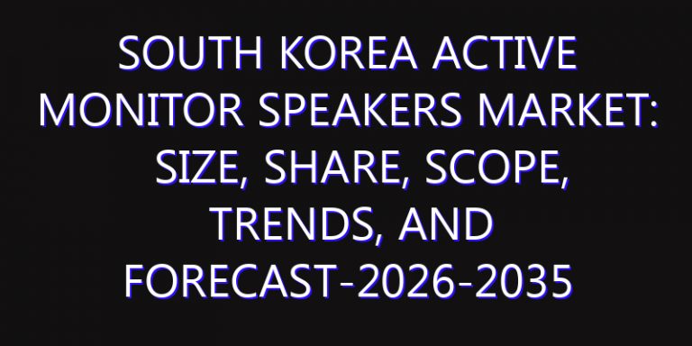 South Korea Active Monitor Speakers Market: Size, Share, Scope, Trends, and Forecast-2026-2035
