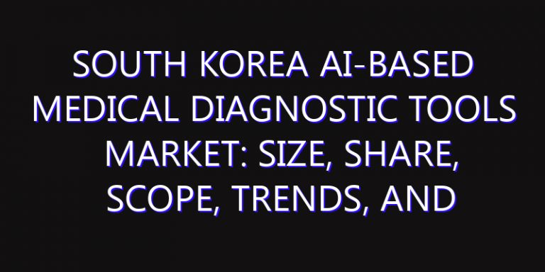 South Korea AI-based Medical Diagnostic Tools Market: Size, Share, Scope, Trends, and Forecast-2026-2035