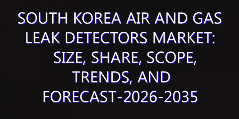 South Korea Air and Gas Leak Detectors Market: Size, Share, Scope, Trends, and Forecast-2026-2035