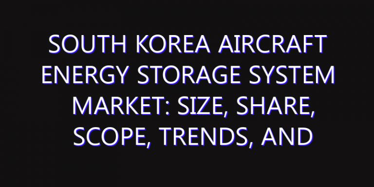 South Korea Aircraft Energy Storage System Market: Size, Share, Scope, Trends, and Forecast-2026-2035