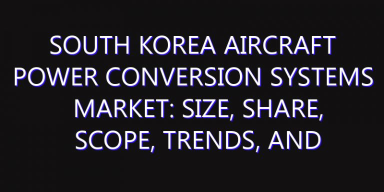 South Korea Aircraft Power Conversion Systems Market: Size, Share, Scope, Trends, and Forecast-2026-2035