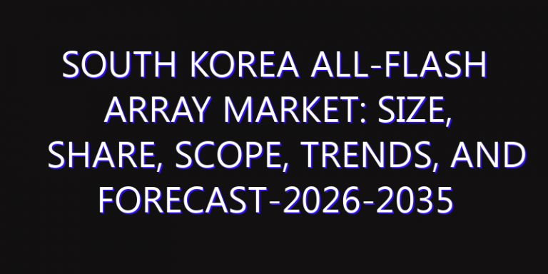 South Korea All-Flash Array Market: Size, Share, Scope, Trends, and Forecast-2026-2035