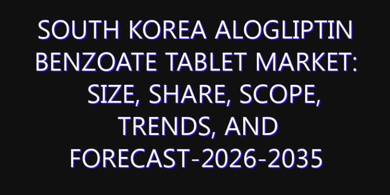 South Korea Alogliptin Benzoate Tablet Market: Size, Share, Scope, Trends, and Forecast-2026-2035