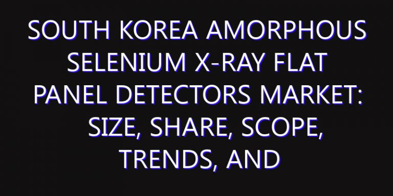 South Korea Amorphous Selenium X-ray Flat Panel Detectors Market: Size, Share, Scope, Trends, and Forecast-2026-2035