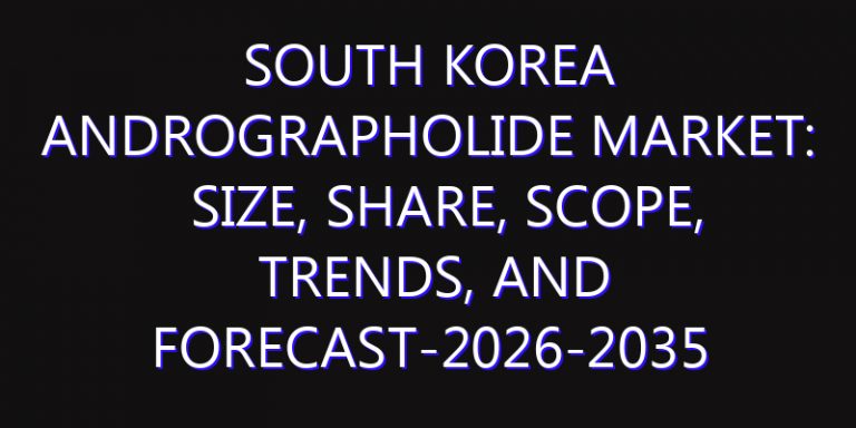 South Korea Andrographolide Market: Size, Share, Scope, Trends, and Forecast-2026-2035