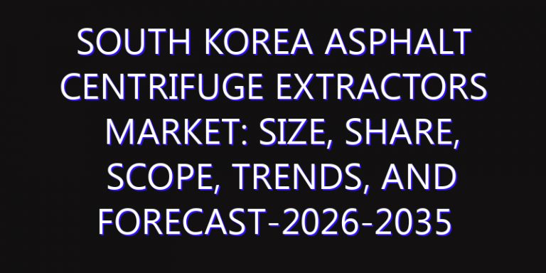 South Korea Asphalt Centrifuge Extractors Market: Size, Share, Scope, Trends, and Forecast-2026-2035