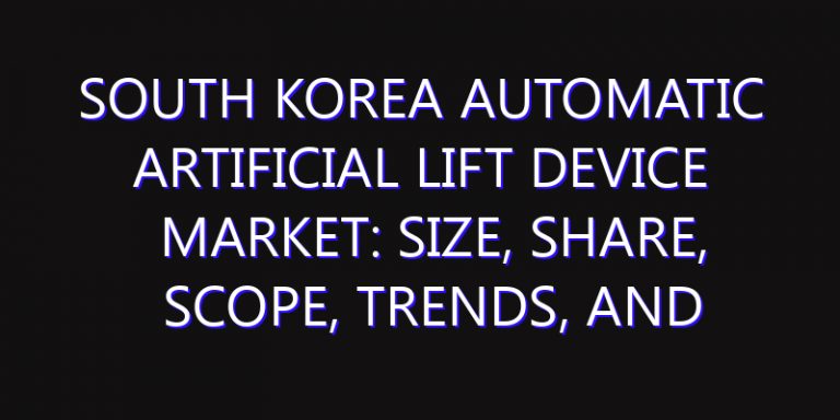 South Korea Automatic Artificial Lift Device Market: Size, Share, Scope, Trends, and Forecast-2026-2035