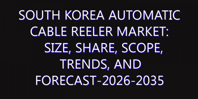 South Korea Automatic Cable Reeler Market: Size, Share, Scope, Trends, and Forecast-2026-2035