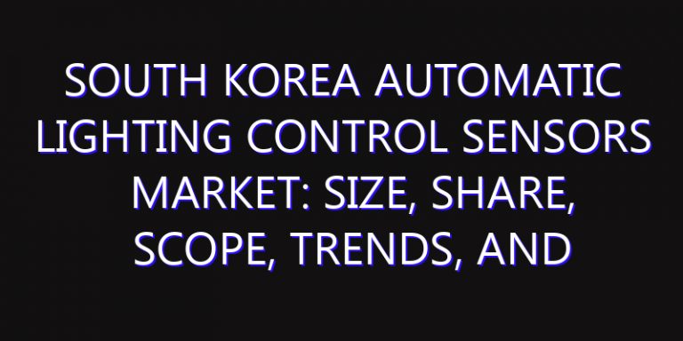 South Korea Automatic Lighting Control Sensors Market: Size, Share, Scope, Trends, and Forecast-2026-2035