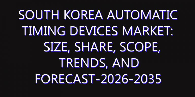 South Korea Automatic Timing Devices Market: Size, Share, Scope, Trends, and Forecast-2026-2035