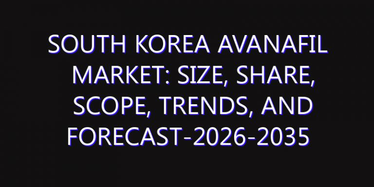 South Korea Avanafil Market: Size, Share, Scope, Trends, and Forecast-2026-2035