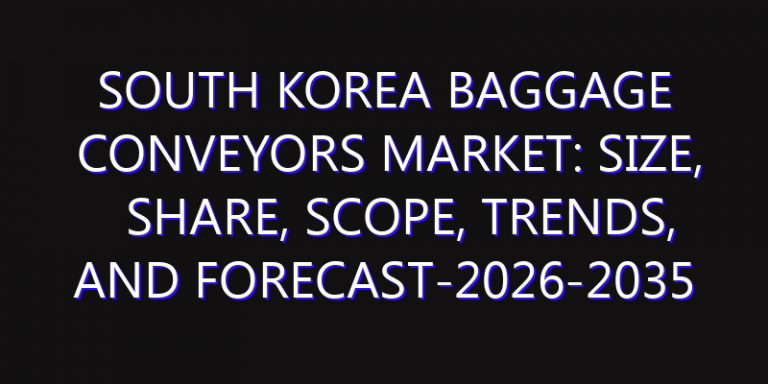 South Korea Baggage Conveyors Market: Size, Share, Scope, Trends, and Forecast-2026-2035