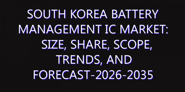 South Korea Battery Management IC Market: Size, Share, Scope, Trends, and Forecast-2026-2035