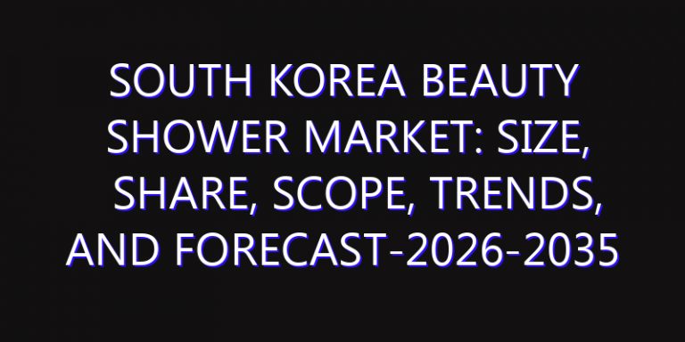 South Korea Beauty Shower Market: Size, Share, Scope, Trends, and Forecast-2026-2035