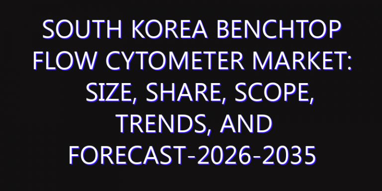 South Korea Benchtop Flow Cytometer Market: Size, Share, Scope, Trends, and Forecast-2026-2035