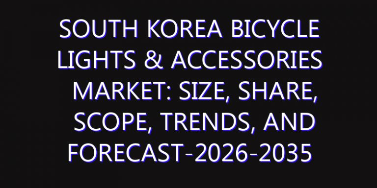 South Korea Bicycle Lights & Accessories Market: Size, Share, Scope, Trends, and Forecast-2026-2035
