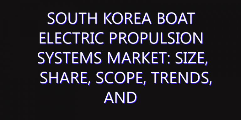 South Korea Boat Electric Propulsion Systems Market: Size, Share, Scope, Trends, and Forecast-2026-2035