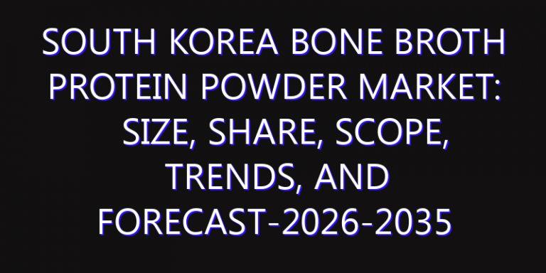 South Korea Bone Broth Protein Powder Market: Size, Share, Scope, Trends, and Forecast-2026-2035
