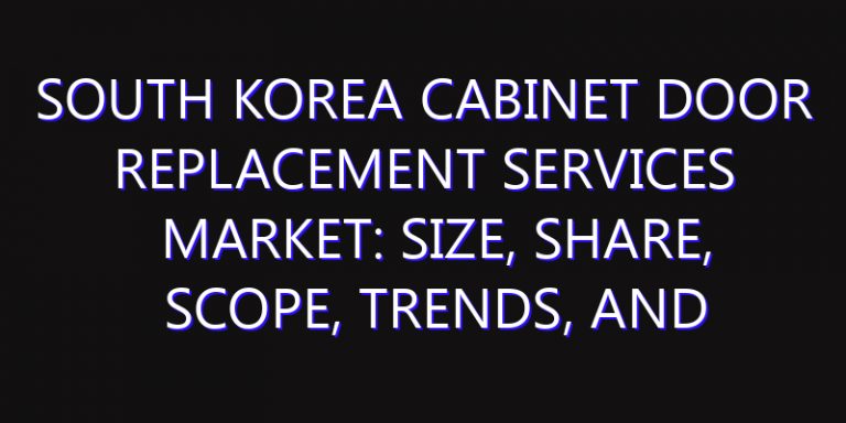 South Korea Cabinet Door Replacement Services Market: Size, Share, Scope, Trends, and Forecast-2026-2035
