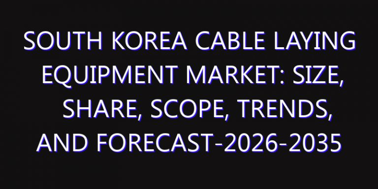 South Korea Cable Laying Equipment Market: Size, Share, Scope, Trends, and Forecast-2026-2035
