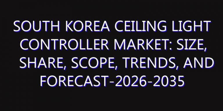 South Korea Ceiling Light Controller Market: Size, Share, Scope, Trends, and Forecast-2026-2035
