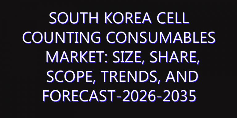 South Korea Cell Counting Consumables Market: Size, Share, Scope, Trends, and Forecast-2026-2035