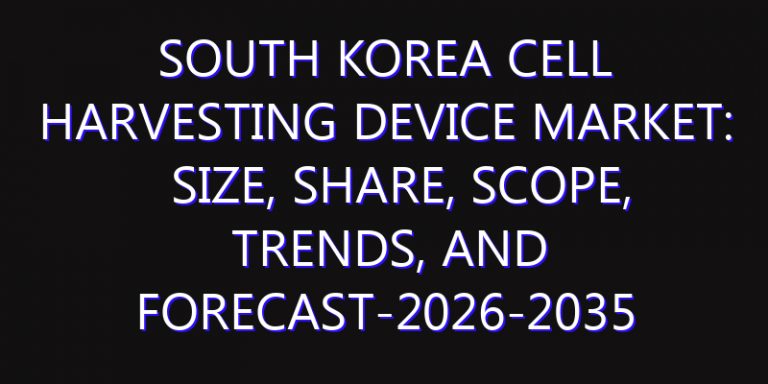 South Korea Cell Harvesting Device Market: Size, Share, Scope, Trends, and Forecast-2026-2035