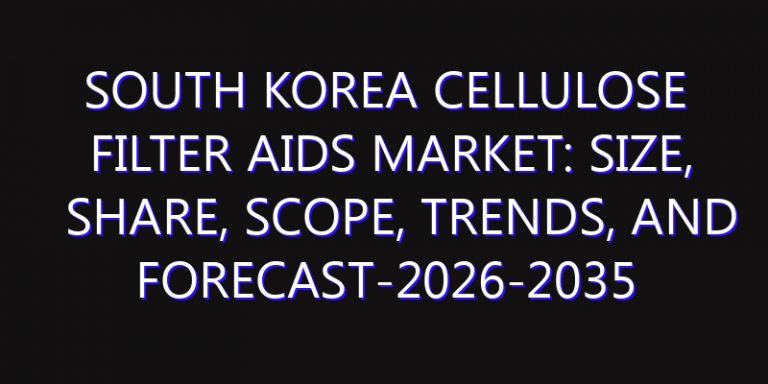 South Korea Cellulose Filter Aids Market: Size, Share, Scope, Trends, and Forecast-2026-2035