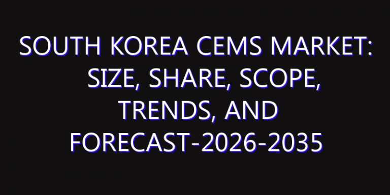South Korea CEMS Market: Size, Share, Scope, Trends, and Forecast-2026-2035