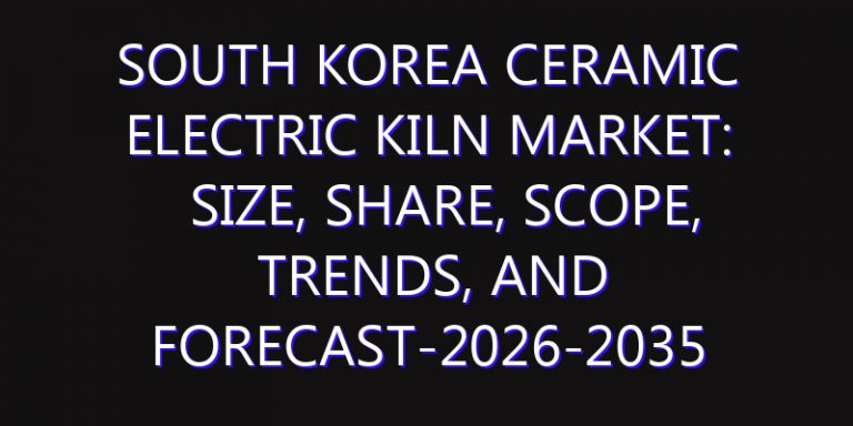 South Korea Ceramic Electric Kiln Market: Size, Share, Scope, Trends, and Forecast-2026-2035