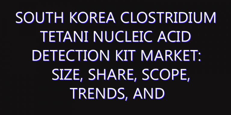 South Korea Clostridium Tetani Nucleic Acid Detection Kit Market: Size, Share, Scope, Trends, and Forecast-2026-2035