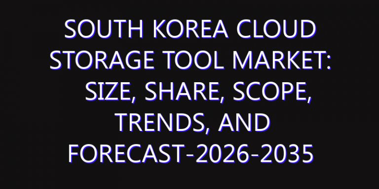 South Korea Cloud Storage Tool Market: Size, Share, Scope, Trends, and Forecast-2026-2035