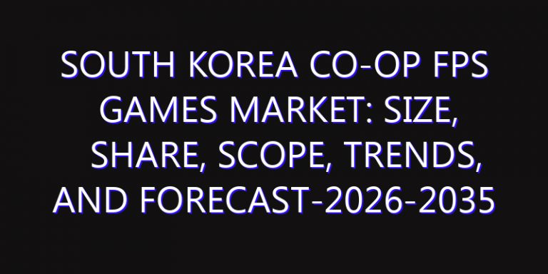 South Korea Co-op FPS Games Market: Size, Share, Scope, Trends, and Forecast-2026-2035