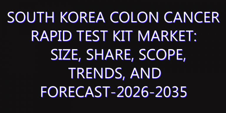 South Korea Colon Cancer Rapid Test Kit Market: Size, Share, Scope, Trends, and Forecast-2026-2035