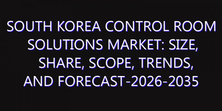 South Korea Control Room Solutions Market: Size, Share, Scope, Trends, and Forecast-2026-2035
