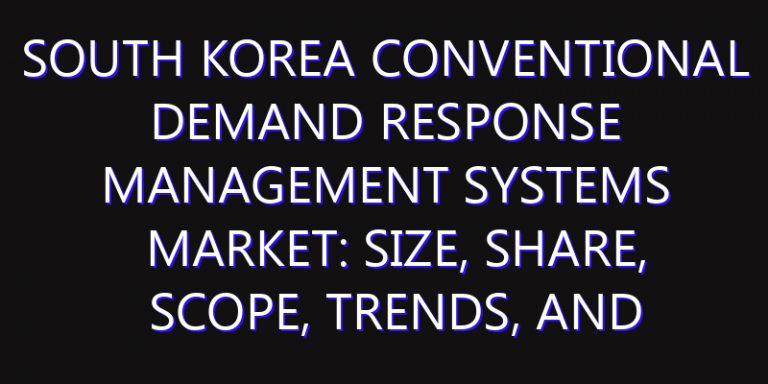 South Korea Conventional Demand Response Management Systems Market: Size, Share, Scope, Trends, and Forecast-2026-2035