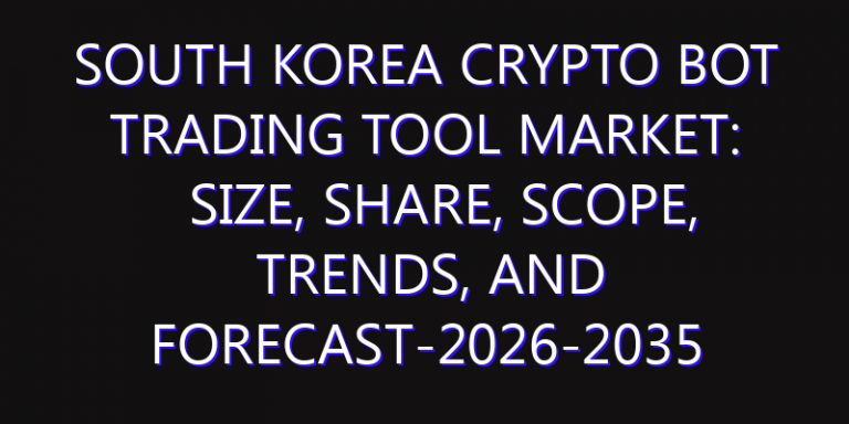 South Korea Crypto Bot Trading Tool Market: Size, Share, Scope, Trends, and Forecast-2026-2035