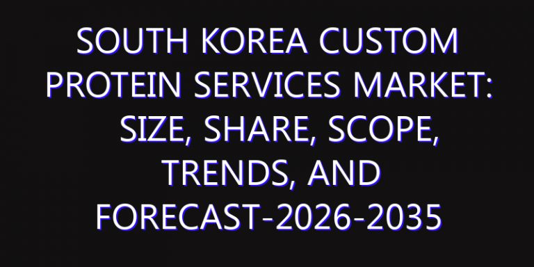 South Korea Custom Protein Services Market: Size, Share, Scope, Trends, and Forecast-2026-2035