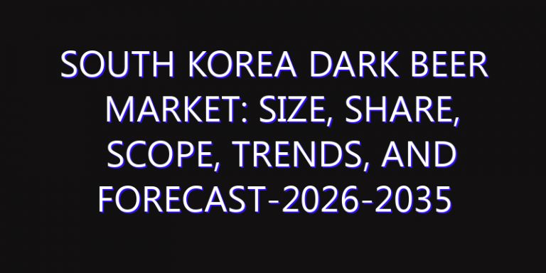 South Korea Dark Beer Market: Size, Share, Scope, Trends, and Forecast-2026-2035