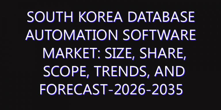South Korea Database Automation Software Market: Size, Share, Scope, Trends, and Forecast-2026-2035