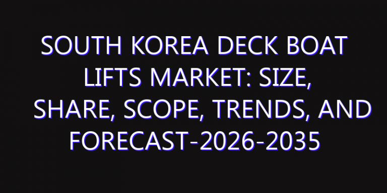 South Korea Deck Boat Lifts Market: Size, Share, Scope, Trends, and Forecast-2026-2035