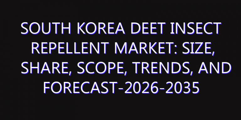 South Korea DEET Insect Repellent Market: Size, Share, Scope, Trends, and Forecast-2026-2035