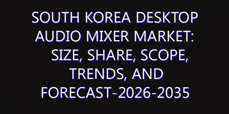 South Korea Desktop Audio Mixer Market: Size, Share, Scope, Trends, and Forecast-2026-2035