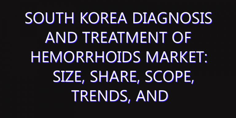 South Korea Diagnosis and Treatment Of Hemorrhoids Market: Size, Share, Scope, Trends, and Forecast-2026-2035