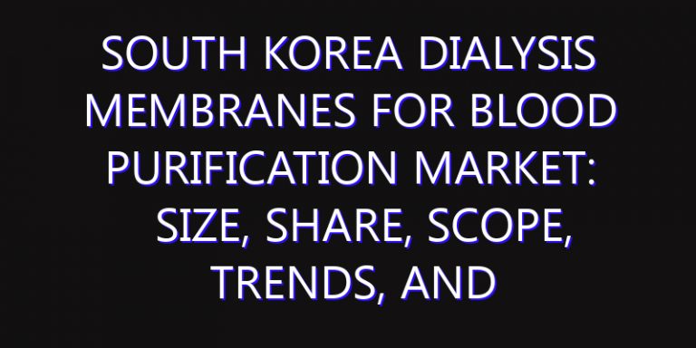 South Korea Dialysis Membranes for Blood Purification Market: Size, Share, Scope, Trends, and Forecast-2026-2035