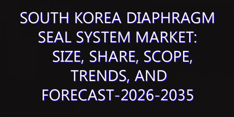 South Korea Diaphragm Seal System Market: Size, Share, Scope, Trends, and Forecast-2026-2035