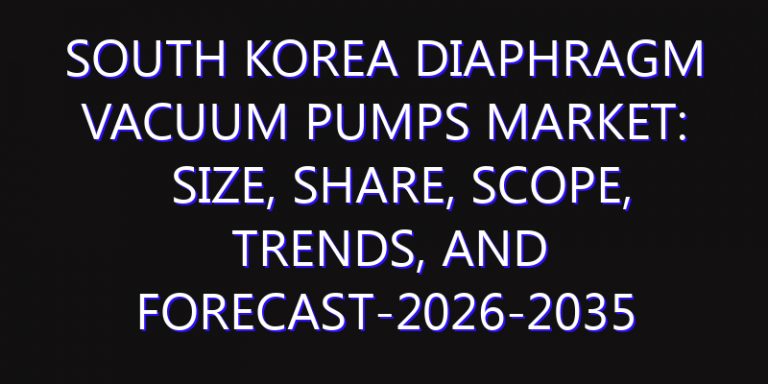 South Korea Diaphragm Vacuum Pumps Market: Size, Share, Scope, Trends, and Forecast-2026-2035