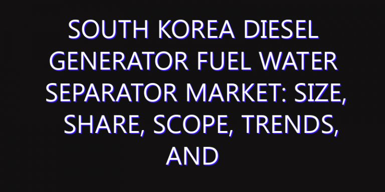 South Korea Diesel Generator Fuel Water Separator Market: Size, Share, Scope, Trends, and Forecast-2026-2035