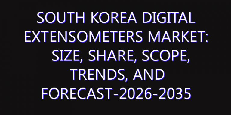 South Korea Digital Extensometers Market: Size, Share, Scope, Trends, and Forecast-2026-2035